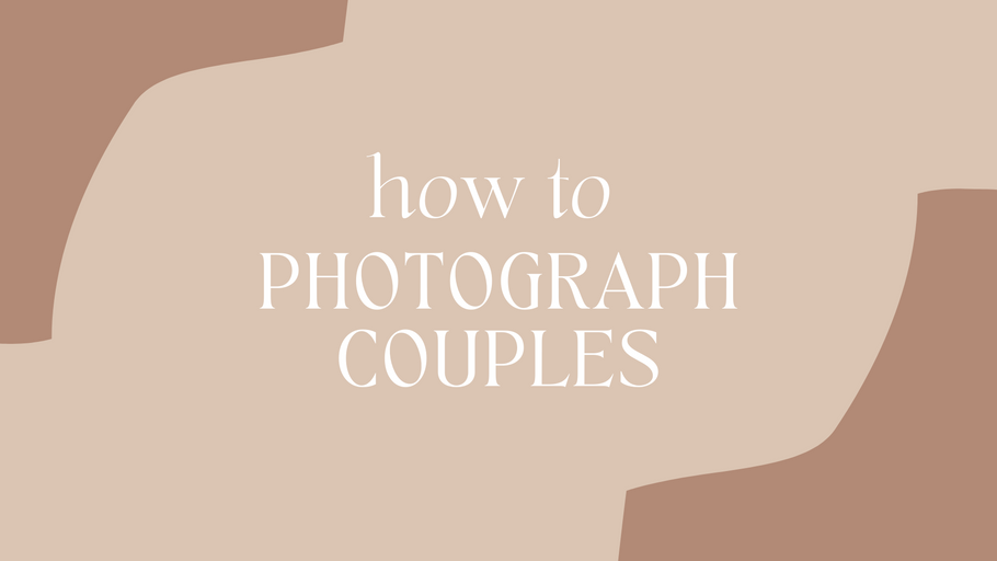 How To Photograph Couples